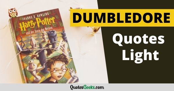 Dumbledore quotes light QuotesGeeks