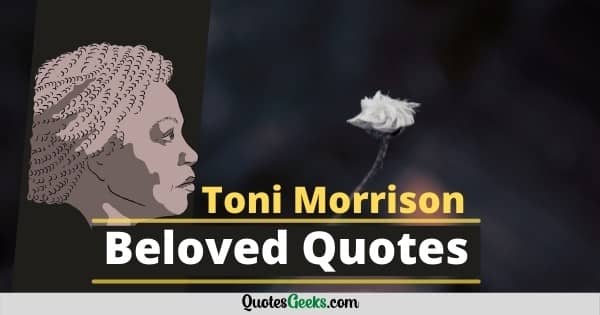 Toni Morrison beloved quotes QuotesGeeks