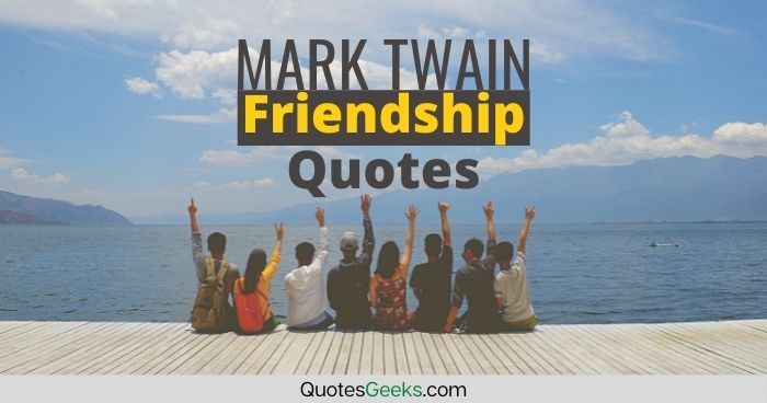 Mark Twain Friendship Quotes