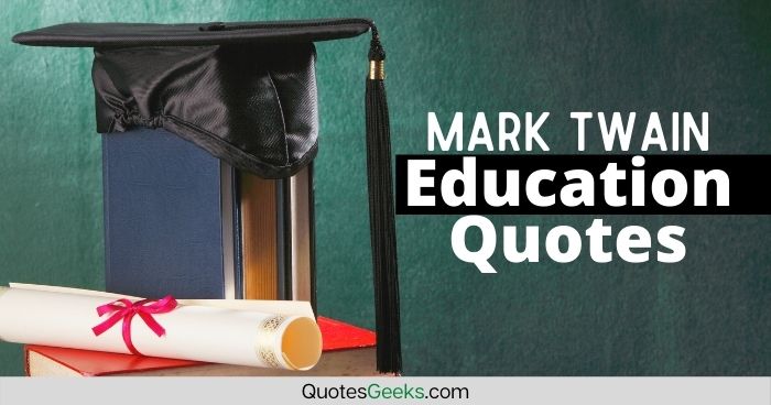 Mark Twain Quotes About Education