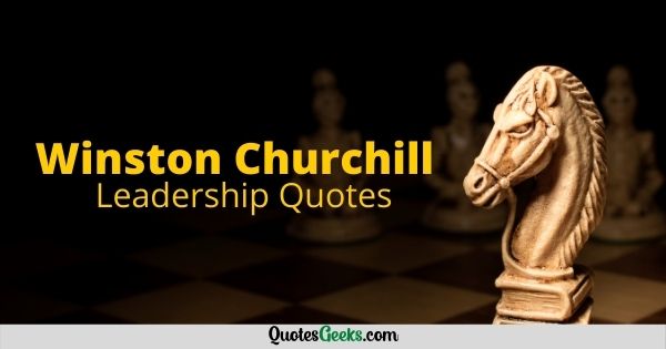 Winston Churchill Leadership Quotes