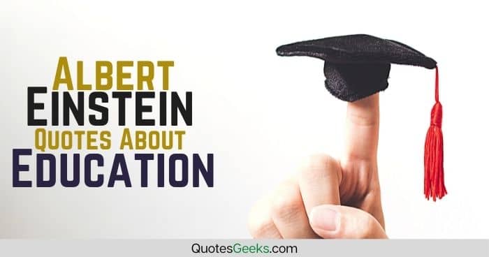 Albert Einstein Quotes About Education