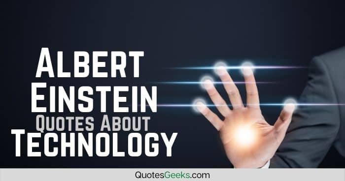 Albert Einstein Technology Quotes