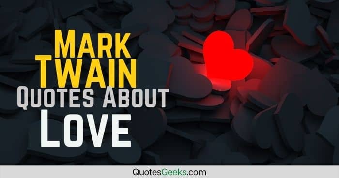 Mark Twain Quotes About Love