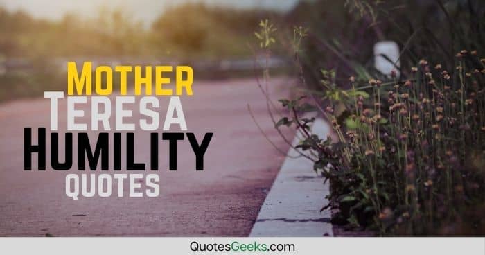 Mother Teresa Humility Quotes