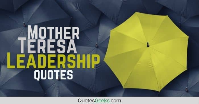 Mother Teresa Leadership Quotes