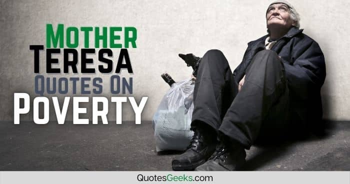 Mother Teresa Quotes On Poverty