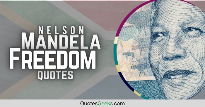 Nelson Mandela Freedom Quotes