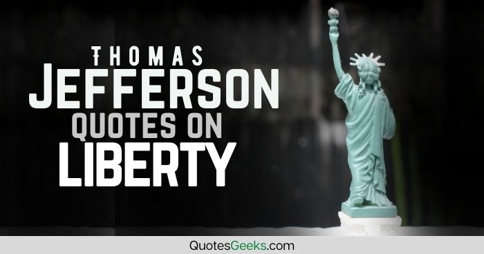 Thomas Jefferson quotes on liberty