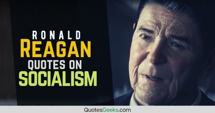 Ronald Reagan Quotes on socialism