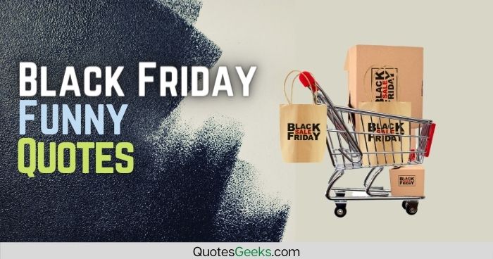 Black Friday Funny Quotes