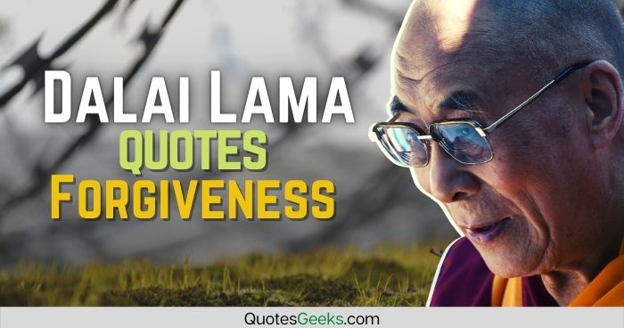 Dalai lama quotes forgiveness