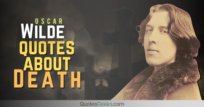 Oscar Wilde quotes about death