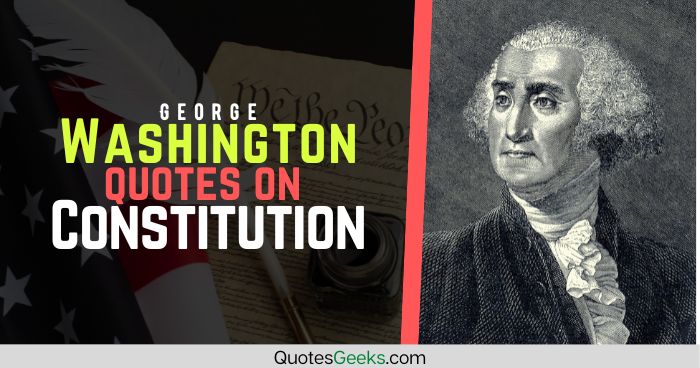 George Washington Quotes On Constitution