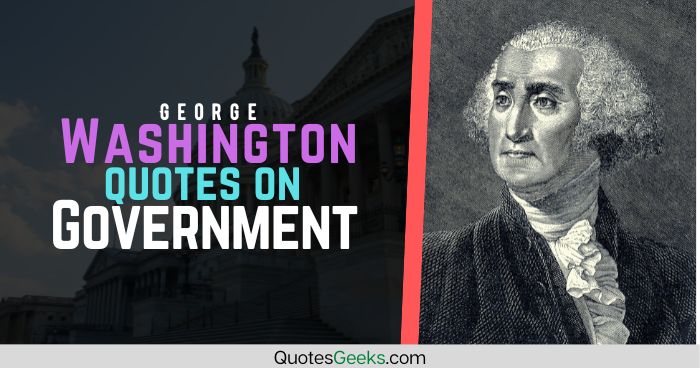 George Washington Quotes On Government