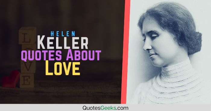 Helen Keller Quotes About Love