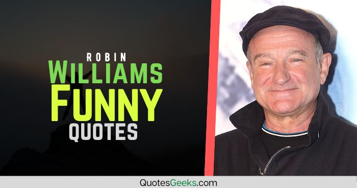 Robin Williams Funny Quotes