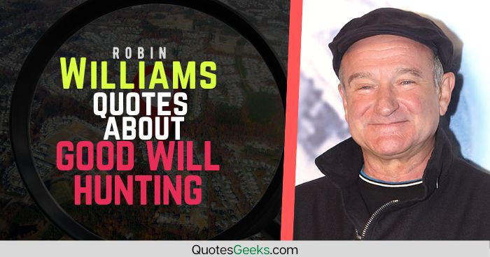 Robin Williams quotes good will hunting