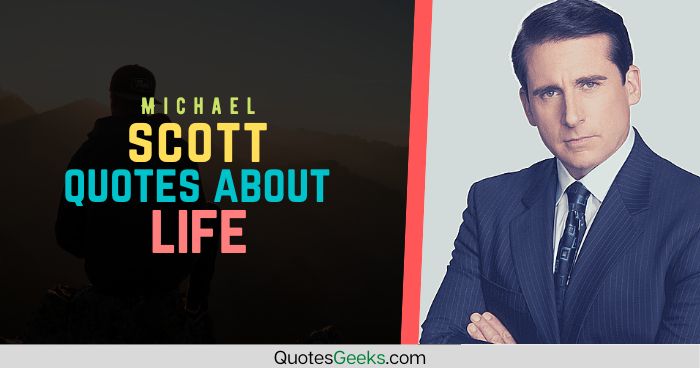 Michael Scott Quotes About Life