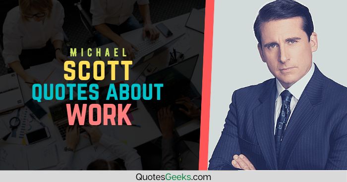 Michael Scott Quotes About Work