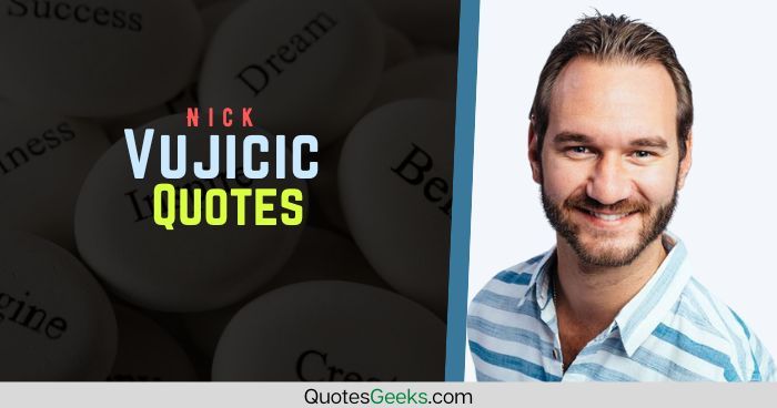 Nick Vujicic Quotes