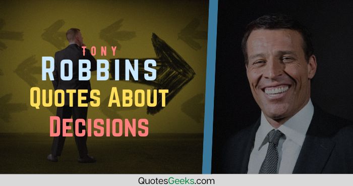 Tony Robbins Quotes About Decisions